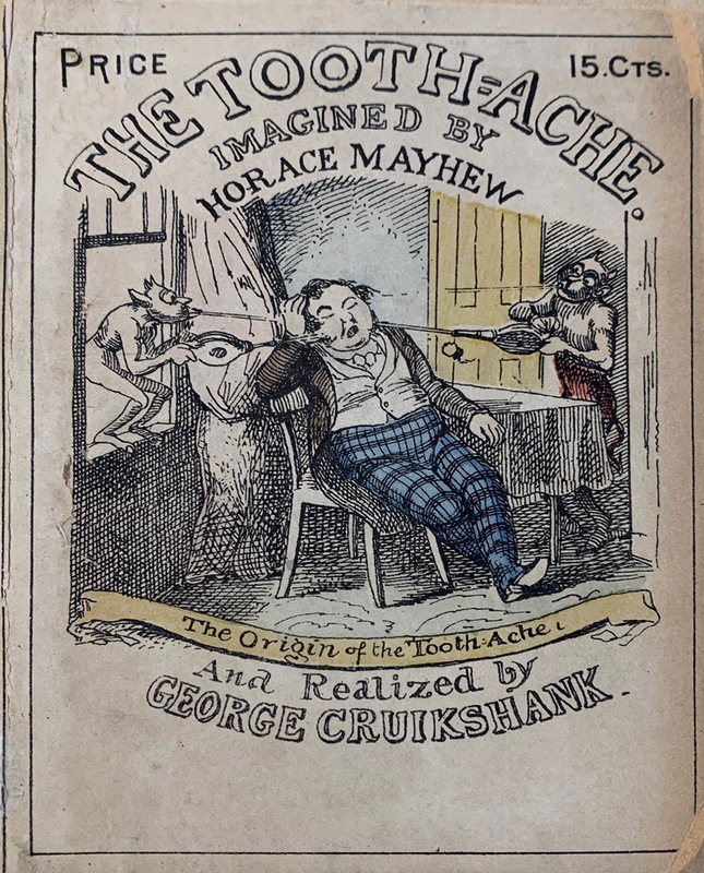 Cover of a book with image in the center of a tooth-ache sufferer tortured by two devilish creatures. The text above the image reads: Price 15 cents; The tooth-ache imagined by Horace Mayhew; below, The origin of the tooth-ache and realized by George Cruikshank