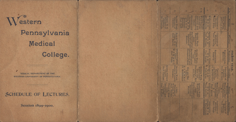 Three-page foldout. First page shows typewritten, "Western Pennsylvania Medical College, Medical Department of the Western University of Pennsylvania, Schedule of Lectures, Session 1899=1900." Second page is blank. Third page shows a typewritten timetable for Monday-Saturday, 9AM-4PM for fourth year students.